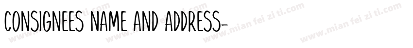 CONSIGNEES NAME AND ADDRESS字体转换